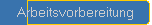 Arbeitsvorbereitung