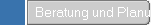 Beratung und Planung