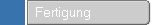 Fertigung